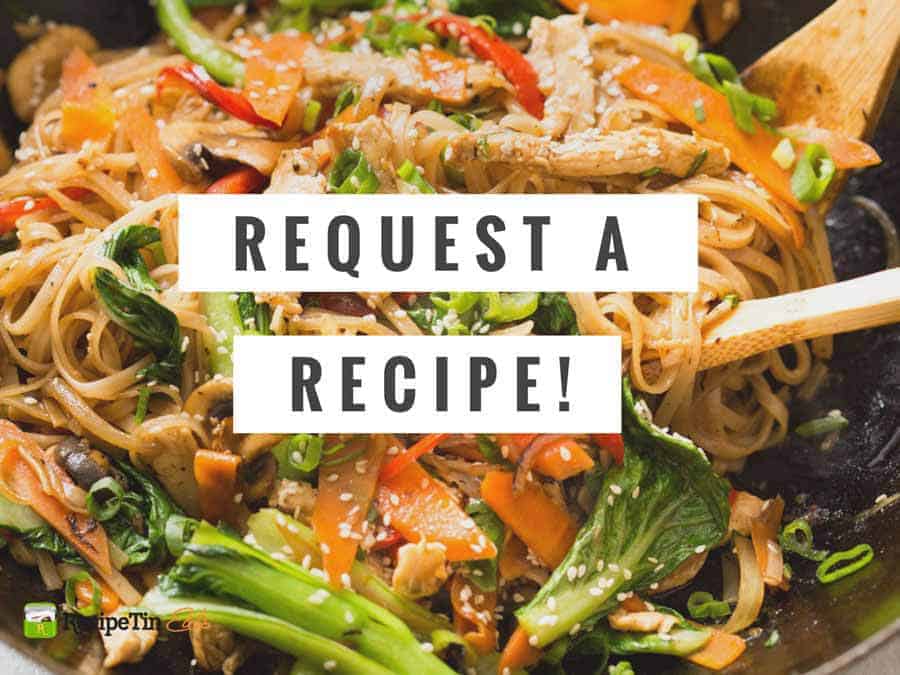 Request a recipe - RecipeTin Eats