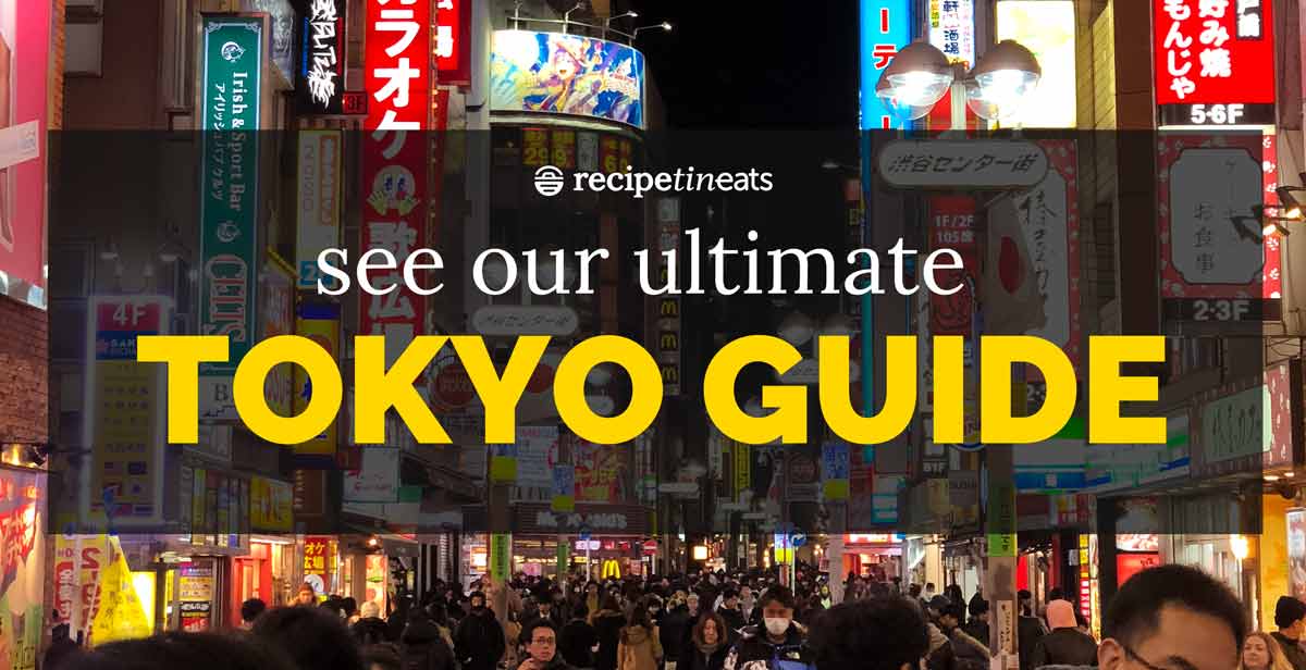 RecipeTin Eats Ultimate Tokyo Guide - What to do in Tokyo