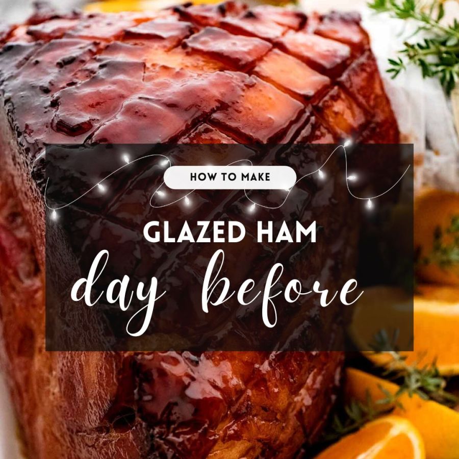 How to make glazed ham the day before